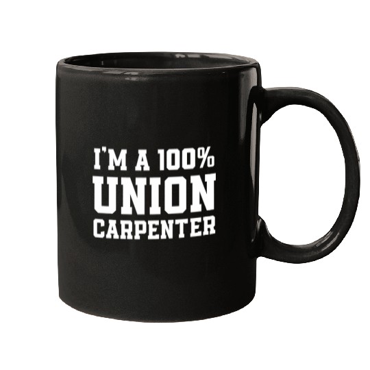 Union Carpenter Union Carpentry Worker 1 Mugs