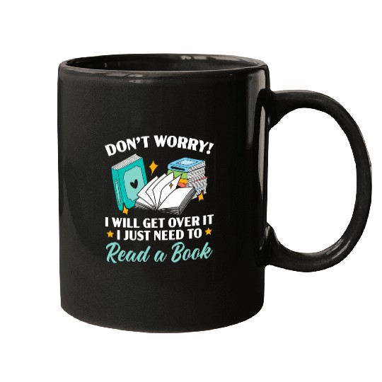 Dont Worry Ill Get Over It I Just Need To Read A Book Mugs
