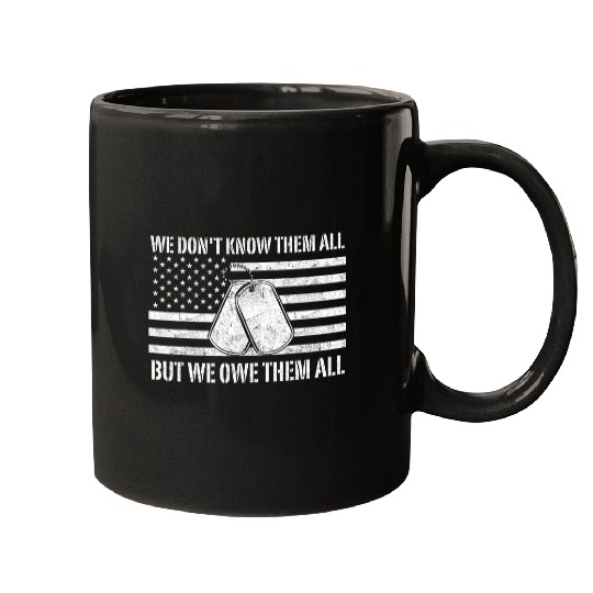 Discover We Dont Know Them All But We Owe Them All Memorial Day Mugs