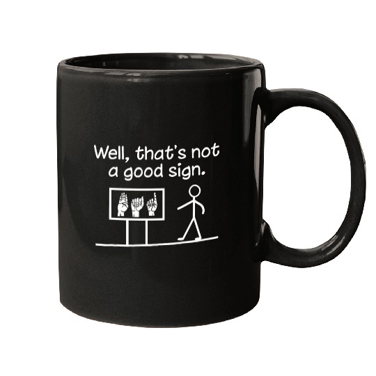Well thats not a good sign ASL Funny Speech Therapist Mugs