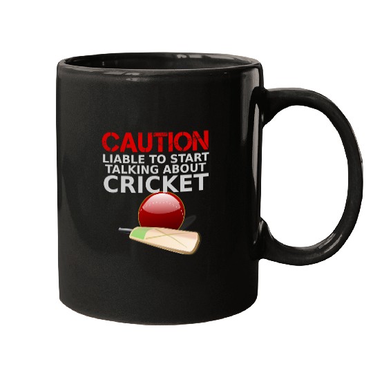 Cricket Fan Caution Liable to start talking about cricket Bat ball Mugs