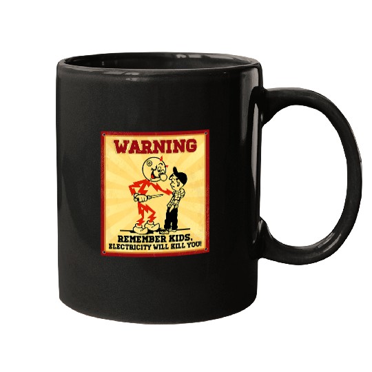 Electrical Warning Electrician Remember Kids Electricity Will Kill You Electrician Mugs