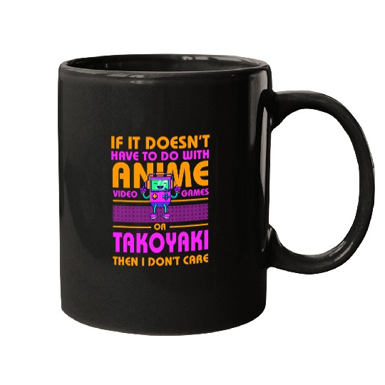 If Its Not Anime or Takoyaki Funny Gamer Humor Gaming Mugs