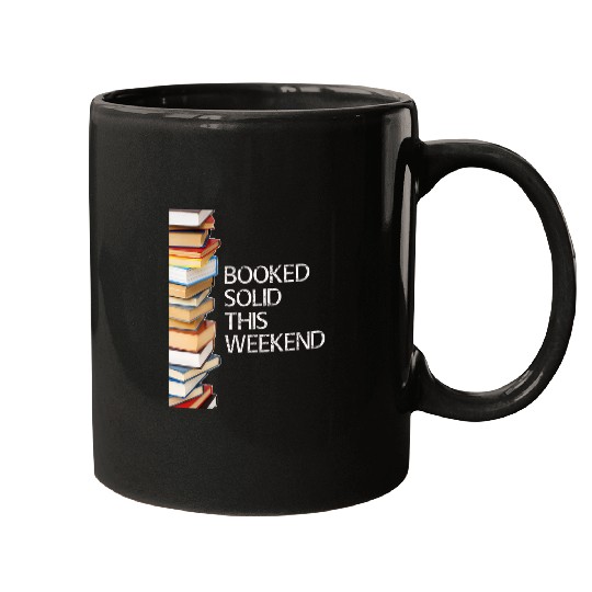 Booked Solid This Weekend Book Lovers Funny Mugs