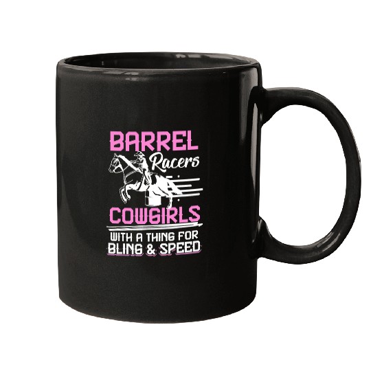 Barrel Racers Cowgirls with a thing for bling speed Rodeo Mugs