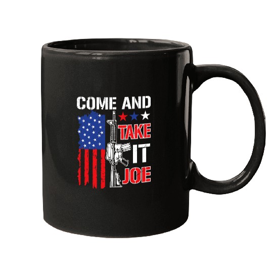 Come and Take It Joe Patriotic guns Lovers Mugs