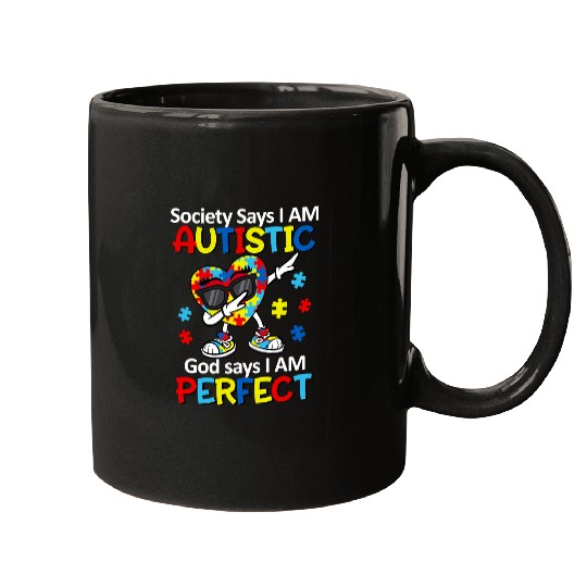 Autism Dabbings Society Says I am Autistic God Says I am Perfect Awareness Neurodiverse Mugs