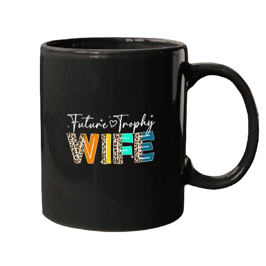 Future Trophy Wife To Be Funny vintages Wedding Anniversary Mugs