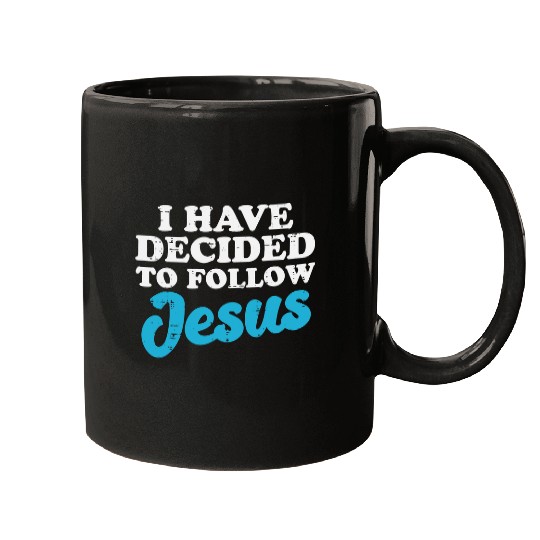 Christian I Have Decided To Follow Jesus God Christian Men Women Kids489 Christ Mugs