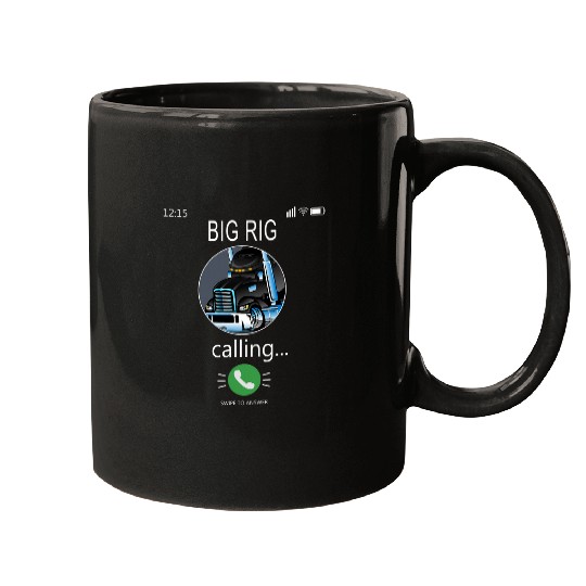 BIG RIG Calling Mobile Funny 18wheeler Truck Driver Mugs