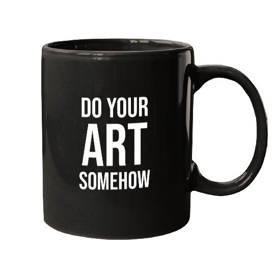 Do Your Art Somehow creative artist design 2 Mugs