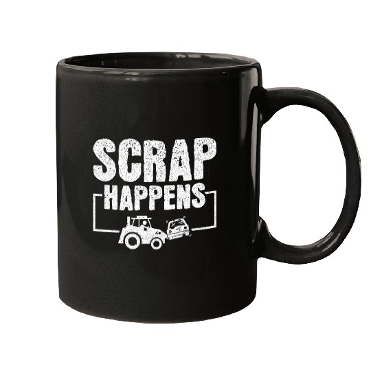 Scrap Happens Scrapyard Junkyard Scrapper Mugs