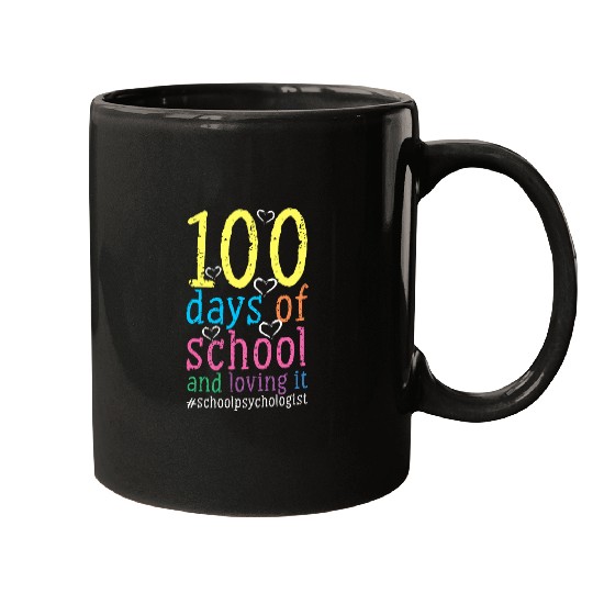 100 Days Of School And Loving It School Psychologist Mugs