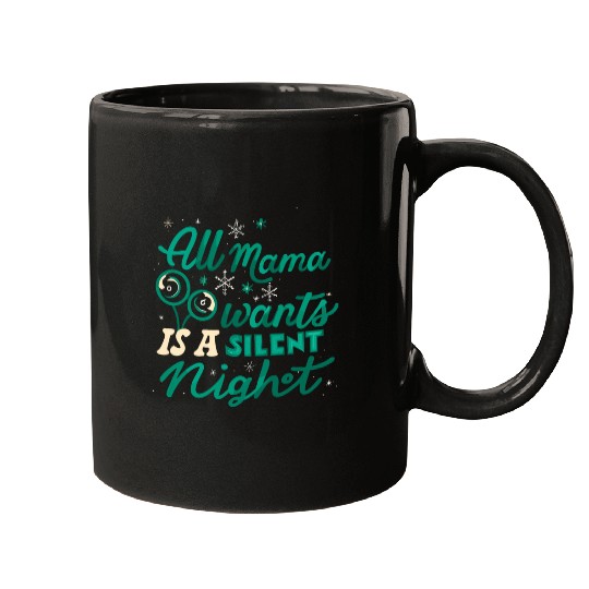 All Mama Wants is a Silent Night Cozy Christmas For Mom 1 Mugs