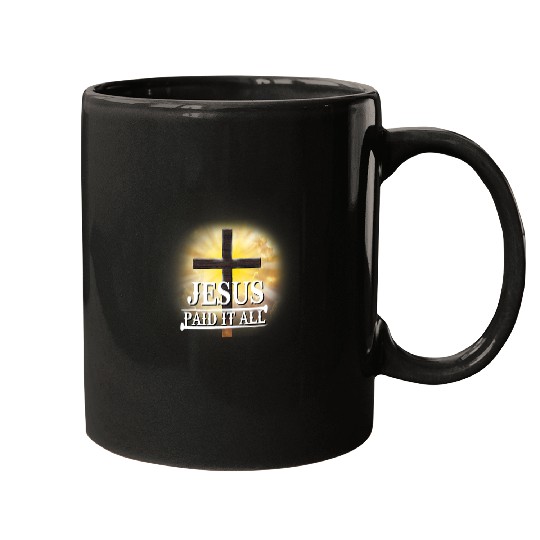 Christian Jesus Paid It All Faith Christian Lover Christ Mugs