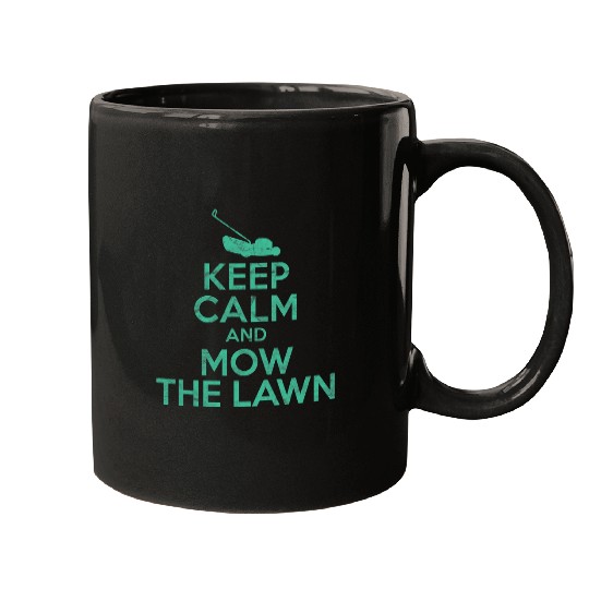 Funny Lawn Mowing Keep Calm And Mow The Lawn Caretaker Mugs