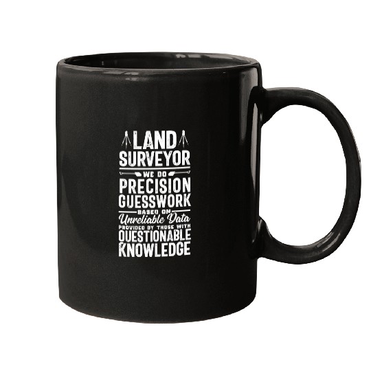 Funny Land Surveyor Precision Guesswork Surveying Engineer Mugs