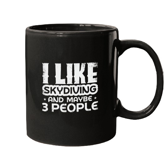 Skydiving Gift I Like Skydiving And Maybe 3 People Skydiving Mugs