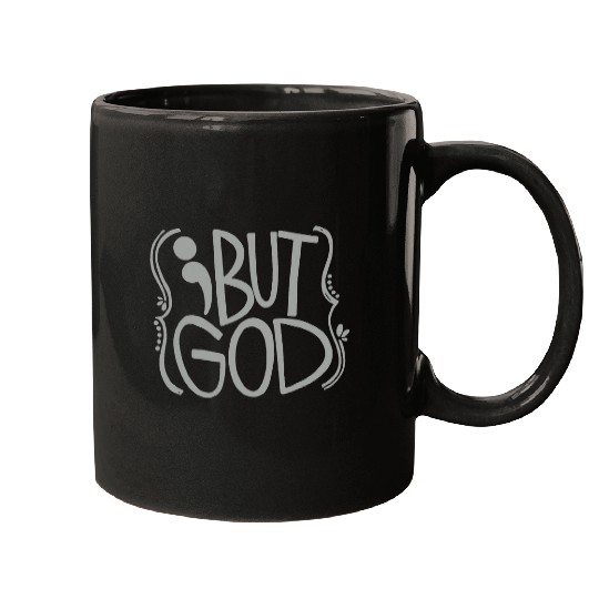 But God Semicolon suicides Prevention Awareness Mugs