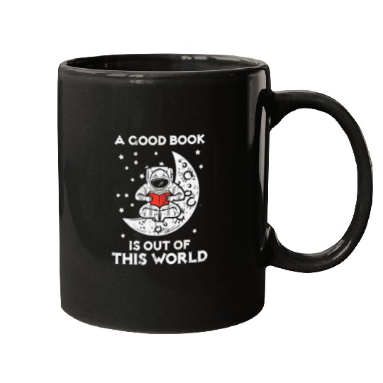 Book Reading Good Book Is Out Of This World Astronaut Moon Space Bookworm Mugs