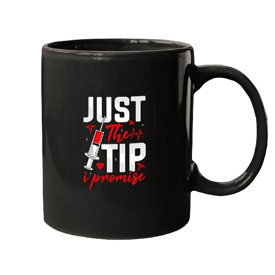 Just the Tip Funny Phlebotomy Phlebotomist nurses Women 1 Mugs