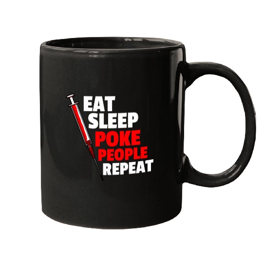 Eat Sleep Poke People Repeat Phlebotomist Phlebotomy Mugs