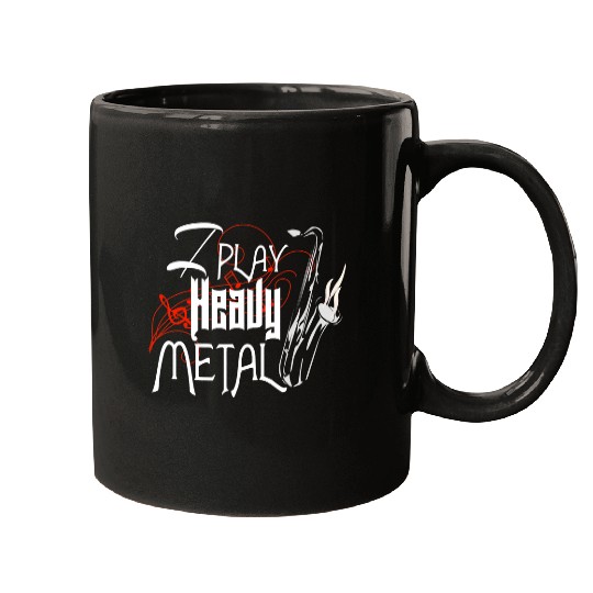 Saxophone Lover Funny Saxophone I Play Heavy Metal The Emily Tee Mugs