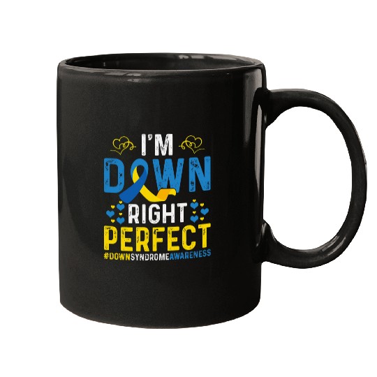 I Am Down Right Perfect Im Down Right Perfect Down Syndromes Mugs