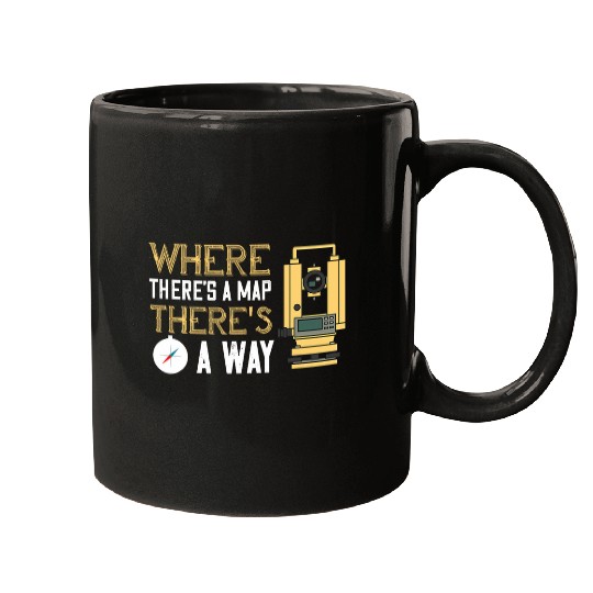 Land Surveyor Wheres There A Map Land Surveying Mugs