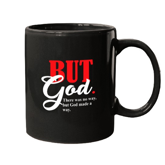 Christian But God There Was No Way But God Made A Way Christ Mugs