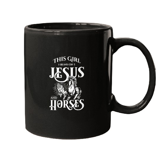Christian Jesus Christ Christian This Girl Runs On Jesus And Horses 143 Bible Verse Christ Mugs