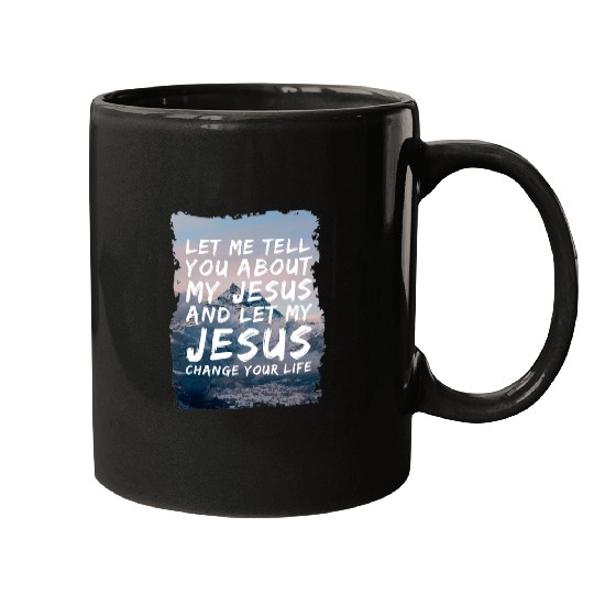 Christian Let Me Tell You About My Jesus Christian vintages Christ Mugs