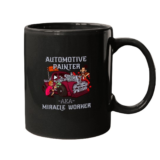 Automotive Painter AKA Miracle Worker for a Car Painter Mugs