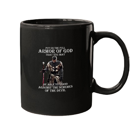 Christian Put On The Full Armor Of God That You May Be Able To Stand Christ Mugs