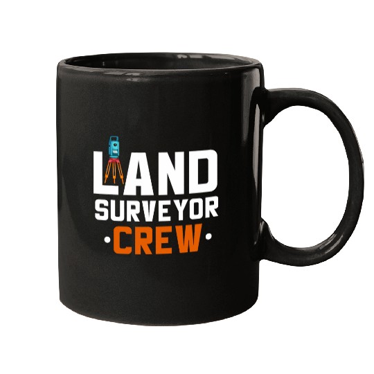 Land Surveyor Crew Land Examiner Surveying Land Surveyor Mugs