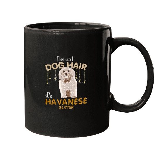 Dog Havanese This Isnt Dog Hair Its Havanese Glitter Mugs