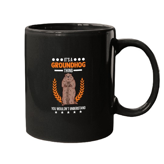 Its a Groundhog thing You wouldnt understand Marmot Mugs