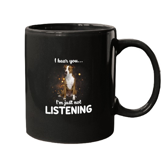 American Pit Bull Terrier Dog I Hear You Not Listening Mugs