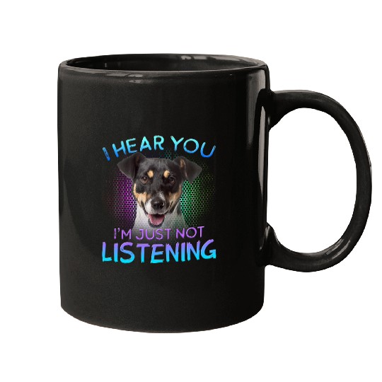 Dog Jack Russell Terrier I hear you not listening Mugs