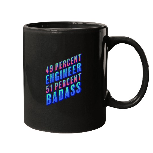 Discover 49 Percent Engineer 51 Percent Badass Funny Engineering 1 Mugs