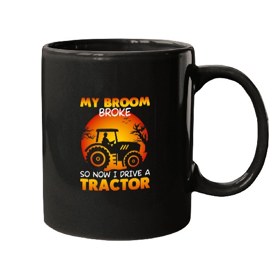 Tractor driving My Broom Broke So Now I Drive A Tractor Halloween Farm Mugs