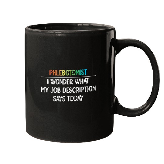 Phlebotomist Wonder What My Job Description Phlebotomy Mugs