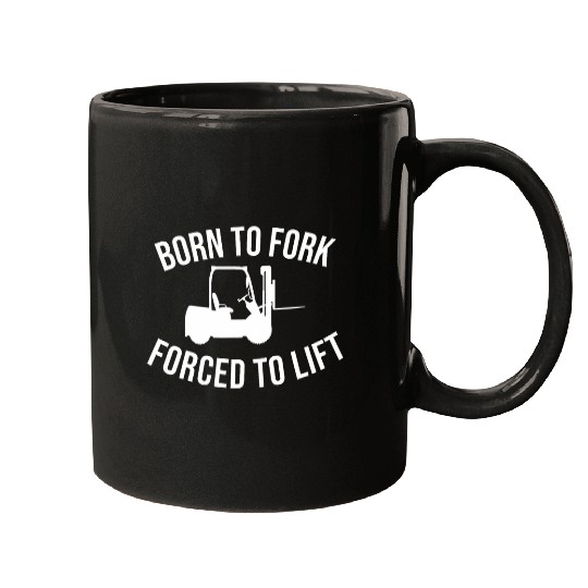 Born To Fork forcesd to Lift Funny Forklift Operator Mugs
