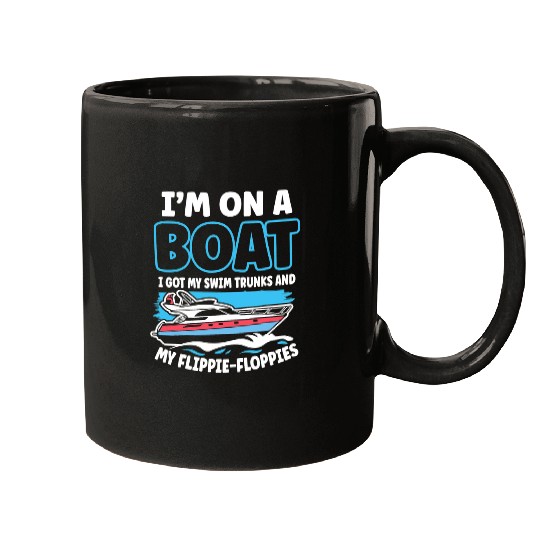 Swimming Pool Im On A Boat I Got My Swim Trunks And My FlippieFloppies Mugs