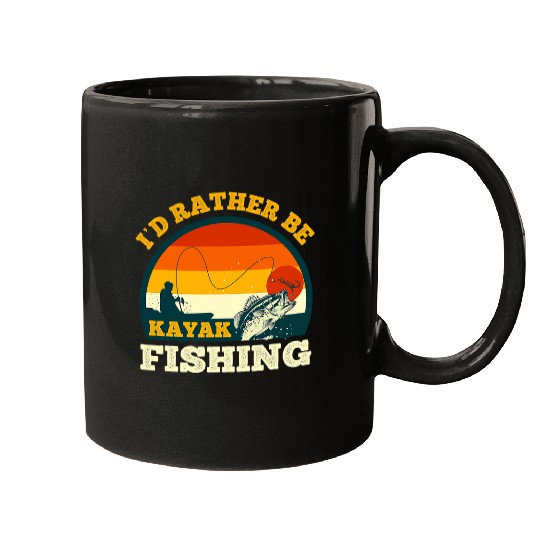 Fishing Id Rather Be Kayak Fishing Kayaking Canoeing Paddling Fisher Mugs