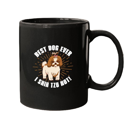 Shihtzu bests Dog Ever I Shih Tzu Not Dog Puppy Kawaii Mugs