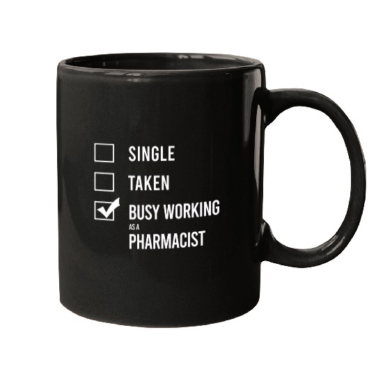 Single Taken Busy working as a pharmacist Mugs