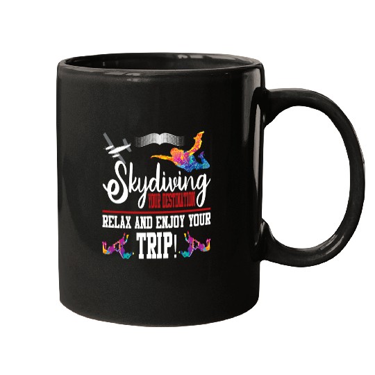 Skydiving Gift Your Destination Relax And Enjoy Your Trip Mugs