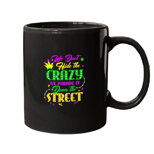 We Dont Hide The crazys Cajun Festival Mardi Gras Carnival Mugs