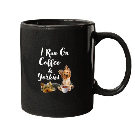 Funny Yorkie I Run On Coffee Yorkies Funny Tee Mugs